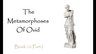 The Metamorphoses Ovid Audiobook  Book 10 Part 1 [upl. by Berger]