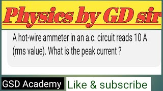 A hotwire ammeter in an ac circuit reads 10 A rms value What is the peak current [upl. by Senaj]