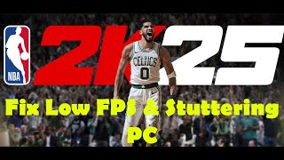 How To Fix NBA 2K25 Low FPS amp Stuttering Issue on PC [upl. by Ahsieki]