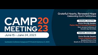 SECSDA Camp Meeting 2023  quotGrateful Hearts Renewed Hopequot  Sabbath Service  June 17 2023 [upl. by Eenalem]