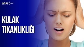 Kulak Tıkanıklığı Neden Olur ve Nasıl Geçer  Sağlık  Nasilcom [upl. by Doersten]