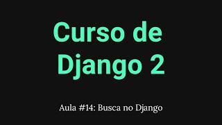 Curso de Django 2 14 Busca [upl. by Bullion]