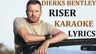 DIERKS BENTLEY  RISER KARAOKE COVER LYRICS [upl. by Edda]