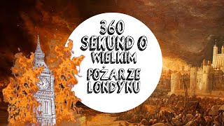 360 SEKUND O WIELKIM POŻARZE LONDYNU [upl. by Noll]