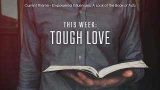 Tough Love  Pastor Tim Spirk [upl. by Aleetha]