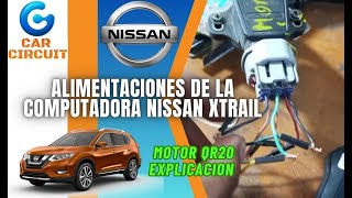 NISSAN XTRAIL Alimentaciones de la computadora Motor QR20 Explicación [upl. by Idalina254]