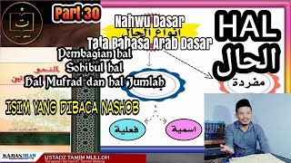 Nahwu Dasar Part 30  Bab Hal  الحال  Nahwu Ustadz Tamim Mulloh UTM [upl. by Akemahc]