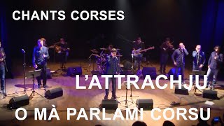 O ma parlami corsu  Lattrachju  Chants corses [upl. by Specht]