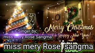 BABA DA Chu Rings Ia Christmas oh Garo gospel song  miss Mery Rose Sangma [upl. by Ayet]