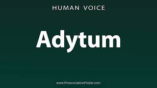 How To Pronounce Adytum [upl. by Grory934]