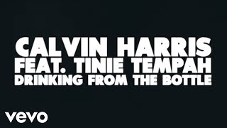 Calvin Harris  Drinking From the Bottle Lyric Video ft Tinie Tempah [upl. by Ewell]