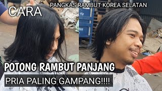 Cara Potong Rambut Panjang Pria [upl. by Eintruok]