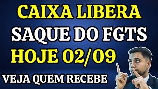 CAIXA LIBERA SAQUE DO FGTS HOJE 02092024  VEJA QUEM RECEBE [upl. by Karp]