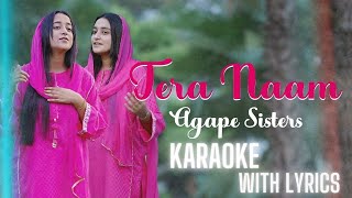 Tera Naam Karaoke  Agape Sisters Karaoke  New Masihi Geet  HQ Karaoke Instrumental [upl. by Wystand547]