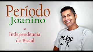 Aula  Período Joanino e Independência do Brasil  2º anos [upl. by Nuj]