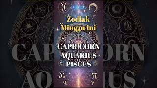 Zodiak Minggu Ini Capricorn Aquarius pisces [upl. by Aimek615]