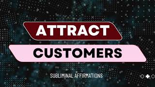 Attract Clients and Customers  Subliminal Affirmations [upl. by Rudin]