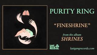 Purity Ring  Fireshrine [upl. by Tosch]