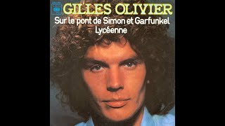 GILLES OLIVIER  Sur le pont de Simon et Garfunkel 45T  1976 [upl. by Ritchie]