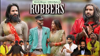 Robbers  लुटेरे  Comedy Video  Work2boys  W2B [upl. by Jordans362]