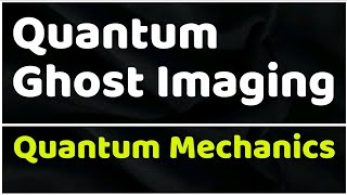 Quantum Ghost Imaging Revolutionary Imaging Using Photon Correlations [upl. by Aikrahs]