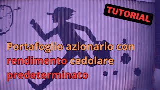 Tutorial il tuo personale portafoglio azionario a cedola [upl. by Yeldar]