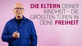 Robert Betz  Die Eltern deiner Kindheit  deine größten Türen in deine Freiheit [upl. by Assiled]