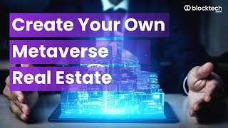 Metaverse Real Estate Development  Build your own Virtual Property in the Metaverse [upl. by Bokaj]