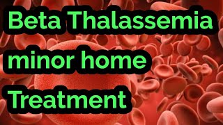 Beta Thalassemia minor home treatment  multivitamins for thalassemia [upl. by Annoirb]