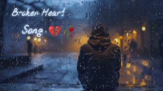 Broken heart Song 💔  Sad Song  Alone Night  Feeling Music  Emotional Song  Lofi Song 💔🥀 [upl. by Thomsen901]