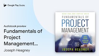 Fundamentals of Project Management Sixth… by Joseph Heagney · Audiobook preview [upl. by Ermengarde749]