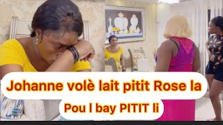 JOHANNE VOLÈ LÈT BEBE POU L BAY PITIT LI  REVANJ 🔥🔥🔥 [upl. by Mathur]