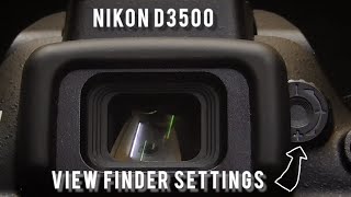 Nikon D3500 View Finder Settings [upl. by Zoilla]