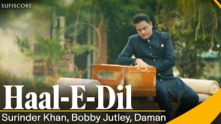 Haal E Dil  Surinder Khan  Sukhpal Singh amp Pooja Rajput Bobby Jutley New Ghazal Song  Sufiscore [upl. by Sitnerp425]