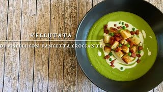 VELLUTATA DI PISELLI  ricetta facile con pancetta croccante e crostini  In cucina con Agnese [upl. by Selden]