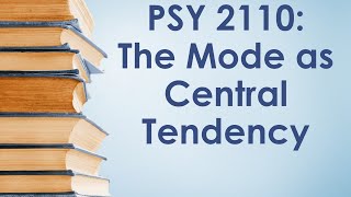 PSY 2110 Statistics Central Tendency 1 The Mode [upl. by Fellner]