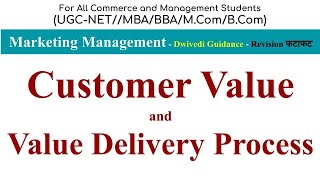 Customer Value and Value Delivery Process customer value in marketing Marketing Management MBA [upl. by Garrik]