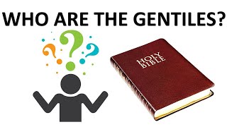 👉Who are the Gentiles in the New Testament EXPLAINED BY GENTILES [upl. by Ahsinyt]