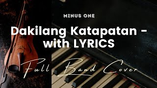 Dakilang Katapatan  Karaoke  Minus One with LYRICS  Full Band Cover [upl. by Zetrauq]