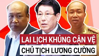 Lai lịch Thượng tá cảnh vệ Chủ tịch nước Lương Cường người bị Chile bắt và trục xuất [upl. by Aramoix86]