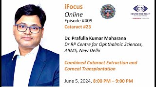 Combined Cataract Extraction amp Corneal Transplantation by Dr Prafulla Maharana Wed June 5 800 PM [upl. by Ardnuyek]