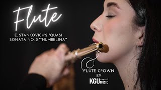 Performance of E Stankovichs quotQuasi Sonata No 2 Thumbelinaquot with Flute Crown by kgumusic [upl. by Paff]