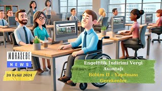 Engellilik İndirimi Vergi Avantajı Bölüm II  Yapılması Gerekenler [upl. by Nehttam]