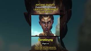 4ARCANE Staffel 2 Zusammenfassung  LEAGUE OF LEGENDS Ende Erklärt [upl. by Nerrual]