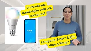 Lâmpada Inteligente Smart Color 10W Elgin Wifi Compatível com Alexa e Google Home  Saiba tudo [upl. by Enahpad]