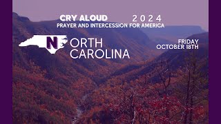 Cry Aloud 2024 NORTH CAROLINA 🌇🔥  Prayer and Intercession for America 🗣️🇺🇸⚔️ [upl. by Annay]