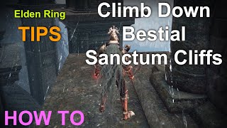 Elden Ring How to Climb Down Cliffs of Bestial Sanctum and get ALL Items [upl. by Chelton]