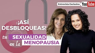 Así DESBLOQUEAS tu SEXUALIDAD en la Menopausia [upl. by Tumer]