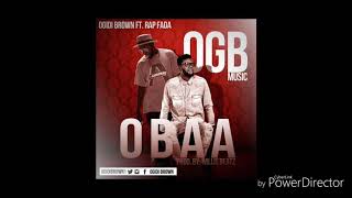 OGIDI BROWNOBAA FT RAP FADA PROD BY WILLIS BEATZ [upl. by Rubma]