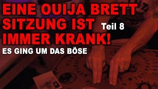 OUIJA BRETTER SIND HEFTIG 8  Adlersson will kommen heftige Erlebnisse  Behind you [upl. by Olpe]